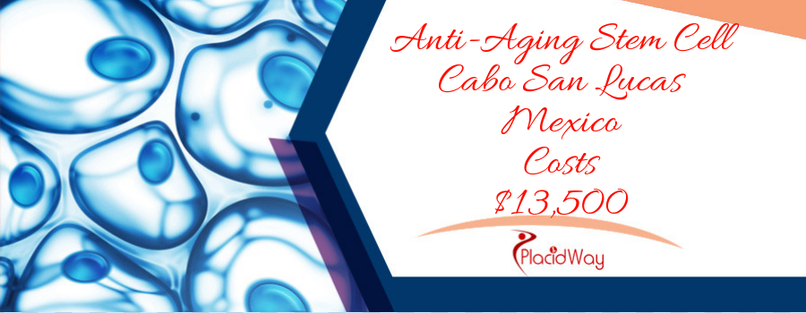 Anti-Aging Stem Cell in Cabo San Lucas, Mexico Cost